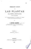 Enumeración de las plantas de la Peninsula Hispano-Lusitana é Islas Baleares, con la distribución geográfica de las especies, y sus nombres vulgares, tanto nacionales como provinciales