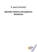 Episodio histórico del gobierno dictatorial