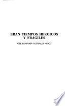 Eran tiempos heroicos y frágiles