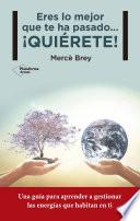 Eres lo mejor que te ha pasado... ¡QUIÉRETE!