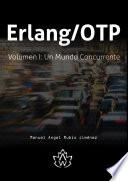 Erlang/OTP Volumen I: Un Mundo Concurrente