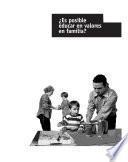 ¿Es posible educar en valores en familia?