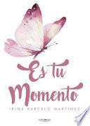 Es tu momento
