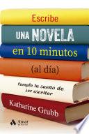 Escribe una novela en 10 minutos (al día)