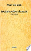 Escritura poética elemental, 1981-2003