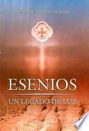 Esenios un legado de luz / A Legacy of Light Essenes