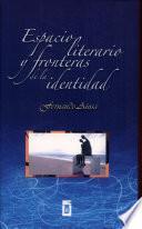 Espacio literario y fronteras de la identidad