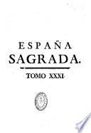 España Sagrada. Theatro geographico-historico de la Iglesia de Espana. Origen, divisiones, y terminos de todas sus Provincias... su autor el P.M. Fr. Henrique Florez, del Orden de San Augustin ; [-Continuada por Antolin Merino, Fr. José de la Canal...[et al.]