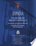 Libro España. Una muestra arquitectura docente = An exhibition on educational architecture exposition de l`architecture pour l`enseignement