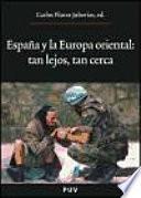 España y la Europa oriental: tan lejos, tan cerca