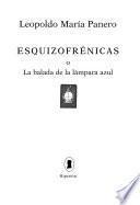 Esquizofrénicas, o, La balada de la lámpara azul