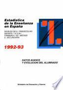 Estadística de la enseñanza en España 1992-93. Datos avance y evolución del alumnado