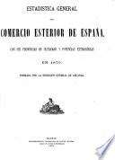 Estadística general del comercio exterior de España con sus posesiones de Ultramar y potencias extranjeras