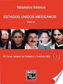 Estados Unidos Mexicanos. Tabulados básicos. XII Censo General de Población y Vivienda 2000. Tomo III