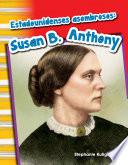 Estadounidenses asombrosos: Susan B. Anthony (Amazing Americans: Susan B. Anthony)