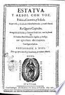 Estatua, y arbol con voz, politica, canonica, y soñada. En que velò, y se desvelò Nabuchodonosor, y reuelò Daniel. En quatro capitulos, ataugiada de diuina, y humana erudicion, con la pluma de el doctor don Esteuan de Aguilar, y Zuñiga. En quatro secciones. Con quatro indices. ..