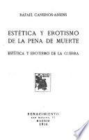 Estética y erotismo de la pena de muerte ; Estética y erotismo de la guerra