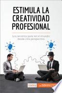 Estimula la creatividad profesional
