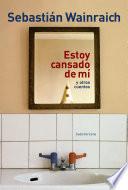 Estoy cansado de mí