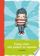 Estoy triste, mis padres se separan / I am Sad, my Parents are Getting Divorced