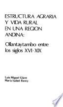 Estructura agraria y vida rural en una región andina