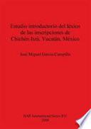 Estudio introductorio del léxico de las inscripciones de Chichén Itzá, Yucatán, México