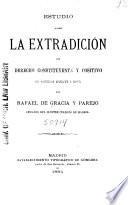 Estudio sobre la extradición en derecho constituyente y positivo con particular aplicación á España