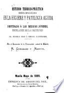 Estudio teórico-práctico sobre el empleo del agua en la higiene y patología aguda y destinado á los mèdicos jóvenes, escolares de la facultad y al pueblo mas ó menos ilustrado