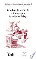 Estudios de erudición y homenaje a Menéndez Pelayo