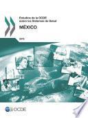 Estudios de la OCDE sobre los Sistemas de Salud: México 2016