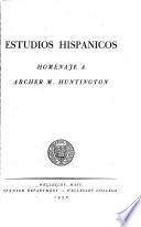 Estudios hispánicos, homenaje a Archer M. Huntington: Anejo único