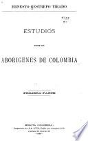 Estudios sobre los aborígenes de Colombia