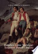 Estudios sobre Trafalgar: Tempestad, Marinos e Imperio