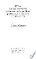 ETA en los archivos secretos de la policía política de Franco, 1952-1969