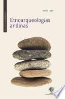 Etnoarqueologías andinas