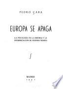 Europa se apaga (la psicología de la historia y la interpretación de nuestro tiempo).