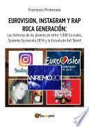 Eurovision, Instagram y rap roca generación. Las historias de los jóvenes de entre 1.000 So ciales, Sanremo Eurovisión 2018 y la Escuela de Got Talent