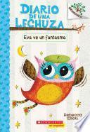 Eva Ve Un Fantasma: A Branches Book (Diario de Una Lechuza #2)