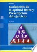 Evaluacion De La Aptitud Fisica Y Prescripcion Del Ejercicio