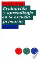 Evaluación y aprendizaje en la escuela primaria
