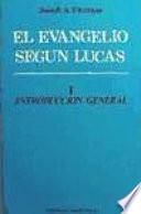 Evangelio Según Lucas, El. Tomo I.