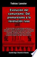 Evolución del comunismo: Del premarxismo a la revolución rusa