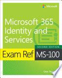 Exam Ref MS-100 Microsoft 365 Identity and Services