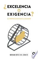 ¿Excelencia o exigencia?