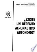 Existe un derecho aeronaútico autónomo?