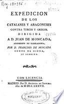 Expedicion de los catalanes y aragoneses contra turcos y griegos ...