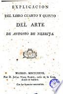Explicacion del Libro Cuarto y Quinyo Del Arte de Antonio de Nerita