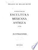EXPOSICION DE ESCULTURA MEXICANA ANTIGUA.