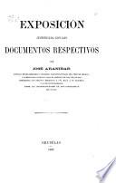 Exposicion justificada con los documentos respectivos que Jose Aranibar...comisionado...para el arreglo de las cuestiones pendientes con Dreyfus hermanos y ca., hace á su gobierno y á sus conciudadanos sobre las responsabilidades de esos contratistas del guano