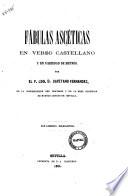 Fabulas asceticas en verso castellano y en variedad de metros por el P. LDO. D. Gayetano Fernandez